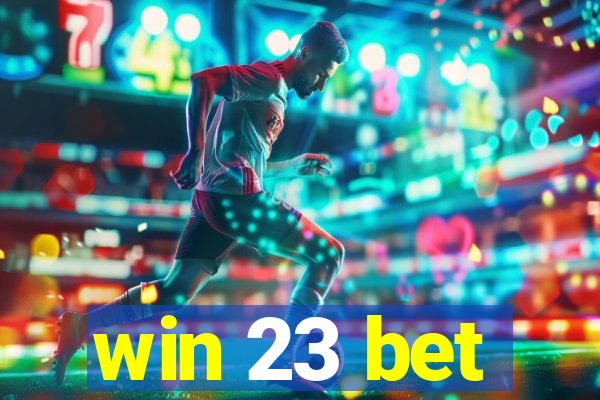 win 23 bet